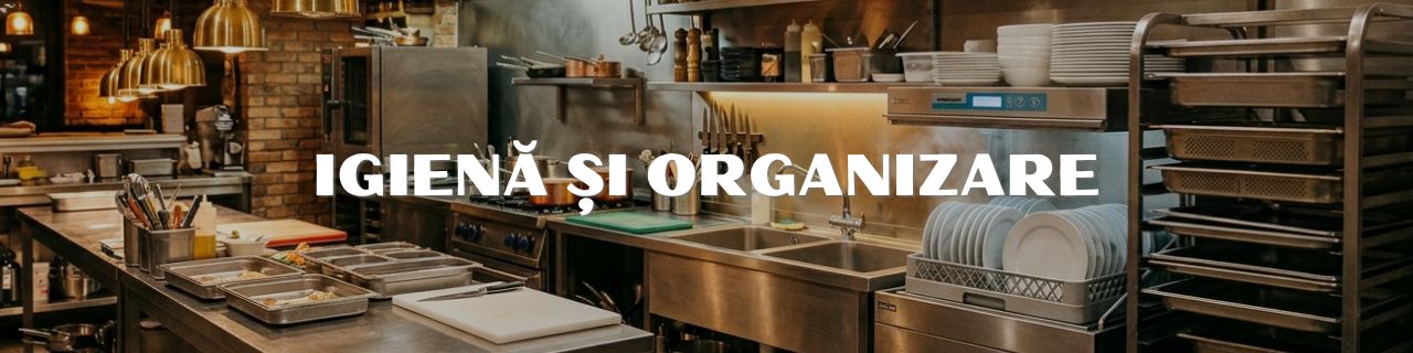 Igienă și organizare în bucătăria profesională